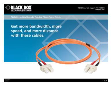 Free 24-hour tech support: [removed]blackbox.com © 2010. All rights reserved. Black Box Corporation. 50-Micron Multimode Duplex Fiber Optic Cable