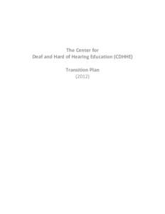 The Center for Deaf and Hard of Hearing Education (CDHHE) Transition Plan (2012)  Table of Contents