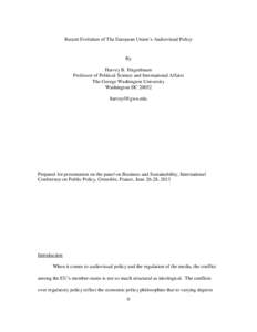 Recent Evolution of The European Union’s Audiovisual Policy  By Harvey B. Feigenbaum Professor of Political Science and International Affairs The George Washington University