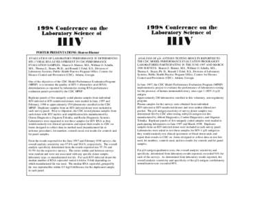 POSTER PRESENTATIONS: Sharon Blumer EVALUATION OF LABORATORY PERFORMANCE IN DETERMINING HIV-1 VIRAL RNA LEVELS PRESENT IN CDC PERFORMANCE EVALUATION SAMPLES. Sharon O. Blumer, M.S., William O. Schalla, M.S., Thomas L. He