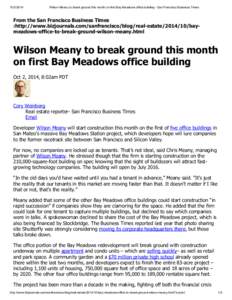 [removed]Wilson Meany to break ground this month on first Bay Meadows office building - San Francisco Business Times From the San Francisco Business Times :http://www.bizjournals.com/sanfrancisco/blog/real-estate/2014/
