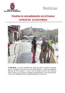 Noticias Finaliza la remodelación en el tramo central de La Corredera 17/Abr[removed]Hoy han finalizado las obras del tramo central de la plaza de La Corredera; listo para que los sanmartineños y visitantes podamos