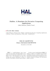 DiaSim: A Simulator for Pervasive Computing Applications Julien Bruneau, Charles Consel To cite this version: Julien Bruneau, Charles Consel. DiaSim: A Simulator for Pervasive Computing Applications.