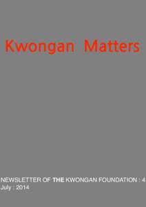Kwongan�	 
  �	 
  Matters NEWSLETTER OF THE KWONGAN FOUNDATION : 4 July : 2014