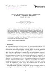 Climate Change Economics, Vol. 1, No–69 © World Scientific Publishing Company DOI: S2010007810000042 WHAT IS THE “DAMAGES FUNCTION” FOR GLOBAL WARMING — AND WHAT DIFFERENCE