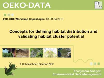 23th CCE Workshop Copenhagen, Concepts for defining habitat distribution and validating habitat cluster potential  T. Scheuschner, German NFC