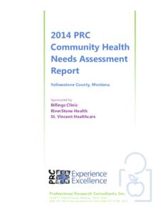 2014 PRC Community Health Needs Assessment Report Yellowstone County, Montana Sponsored by