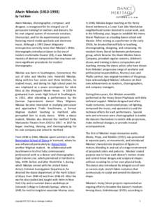 Alwin Nikolaisby Ted Bain Alwin Nikolais, choreographer, composer, and designer, is recognized for his integral use of percussion training for teachers and dancers; for his own original system of movement no