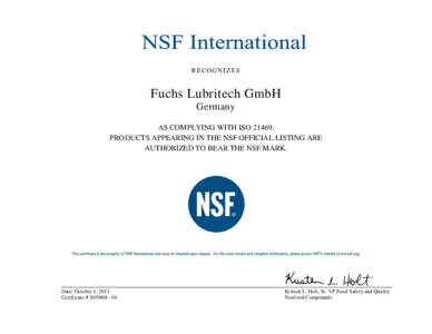 RECOGNIZES  Fuchs Lubritech GmbH Germany AS COMPLYING WITH ISO[removed]PRODUCTS APPEARING IN THE NSF OFFICIAL LISTING ARE