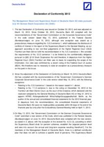 Declaration of Conformity 2013 The Management Board and Supervisory Board of Deutsche Bank AG state pursuant to § 161 German Stock Corporation Act (AktG): 1. The last Declaration of Conformity was issued on October 30, 