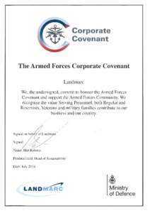 The Armed Forces Covenant An Enduring Covenant Between The People of the United Kingdom Her Majesty’s Government – and – All those who serve or have served in the Armed Forces of the Crown