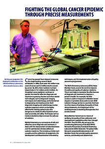 FIGHTING THE GLOBAL CANCER EPIDEMIC THROUGH PRECISE MEASUREMENTS Setting up equipment for dosimetry calibration at the IAEA Dosimetry Laboratory