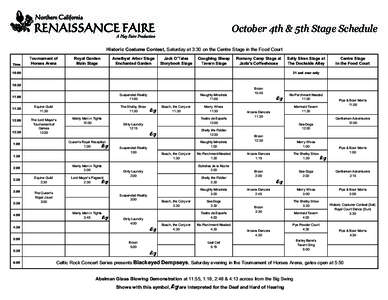 October 4th & 5th Stage Schedule Historic Costume Contest, Saturday at 3:30 on the Centre Stage in the Food Court Time 10:00 Time