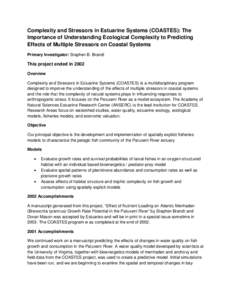 Complexity and Stressors in Estuarine Systems (COASTES): The Importance of Understanding Ecological Complexity to Predicting Effects of Multiple Stressors on Coastal Systems Primary Investigator: Stephen B. Brandt  This 