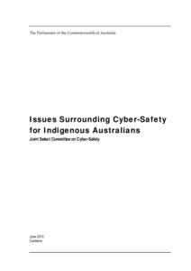 The Parliament of the Commonwealth of Australia  Issues Surrounding Cyber-Safety for Indigenous Australians Joint Select Committee on Cyber-Safety