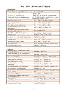 2015 Liberal Education Class Schedule Spring Term Entrance Ceremony (April Admissions) Orientation for the third semester (Specialized subjects for each department)