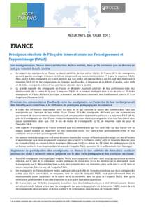 FRANCE Principaux résultats de l’Enquête internationale sur l’enseignement et l’apprentissage (TALIS)1 Les enseignants en France tirent satisfaction de leur métier, bien qu’ils estiment que ce dernier ne soit 