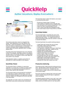 QuickHelp Author Anywhere, Deploy Everywhere The QuickHelp Viewer contains the features users expect in a professional help system. • Expand and Collapse Table of Contents • Click Contents or Hypertext Links to Navig