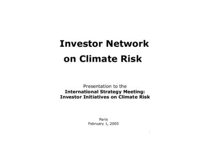 Investor Network on Climate Risk Presentation to the International Strategy Meeting: Investor Initiatives on Climate Risk