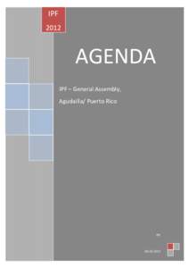 IPF 2012 AGENDA IPF – General Assembly, Agudailla/ Puerto Rico