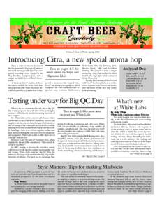 Volume 9, Issue 1/Winter-SpringIntroducing Citra, a new special aroma hop There is a new variety on the market that has generated a big buzz of anticipation in the brewing world. Citra™ is a new special aroma ho