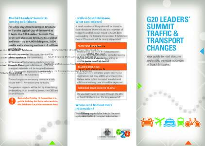 The G20 Leaders’ Summit is coming to Brisbane. I walk in South Brisbane. What can I expect?