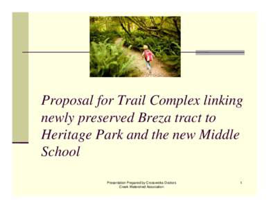 Proposal for Trail Complex linking newly preserved Breza tract to Heritage Park and the new Middle School