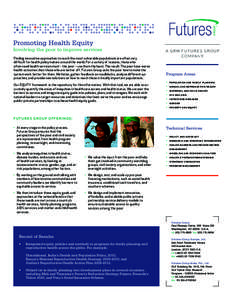 Promoting Health Equity Involving the poor to improve services Finding innovative approaches to reach the most vulnerable populations are often very difficult for health policymakers around the world. For a variety of re