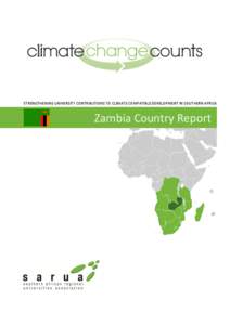 STRENGTHENING UNIVERSITY CONTRIBUTIONS TO CLIMATE COMPATIBLE DEVELOPMENT IN SOUTHERN AFRICA  Zambia Country Report SARUA CLIMATE CHANGE COUNTS MAPPING STUDY VOLUME 2 COUNTRY REPORT 11