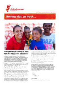 Cathy Freeman Foundation Newsletter – Issue[removed]Getting kids on track... Cathy Freeman running in New York for Indigenous education