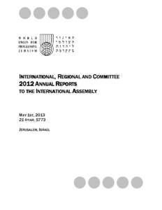INTERNATIONAL, REGIONAL AND COMMITTEE[removed]ANNUAL REPORTS TO THE INTERNATIONAL ASSEMBLY  MAY 1ST, 2013