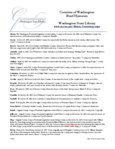 Counties of Washington Brief Histories Washington State Library www.sos.wa.gov/library/Genealogy.aspx Adams: The Washington Territorial Legislature created Adams County on November 28, 1883 out of Whitman County. It is