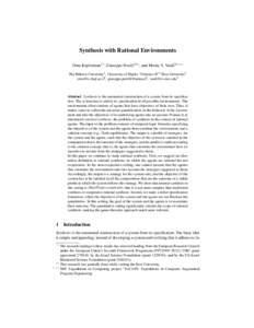 Synthesis with Rational Environments Orna Kupferman1? , Giuseppe Perelli2?? , and Moshe Y. Vardi3? ? ? The Hebrew University1 , University of Naples “Federico II”2 Rice University3 1 , giuseppe.pere