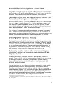 Family violence in Indigenous communities I begin this evening by paying my respects to the Jagera and Turrbal peoples, acknowledging them as the traditional owners of the area in, and surrounding Brisbane, and paying my
