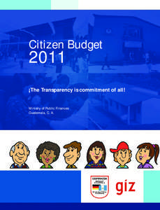 Citizen Budget  2011 ¡The Transparency is commitment of all! Ministry of Public Finances