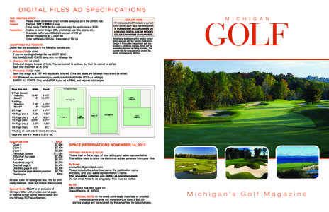 Michigan’s Golf Magazine Profile Michigan has more public golf courses than any other state in the Union; it is the Golf Capital of the Midwest. Nowhere is this fact better illustrated than on the pages of Michigan’