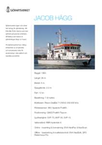 JACOB HÄGG Sjöfartsverket äger och driver fem fartyg för sjömätning. Allt