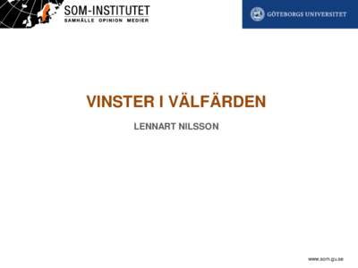 VINSTER I VÄLFÄRDEN LENNART NILSSON www.som.gu.se  Medborgarroller och offentlig sektor
