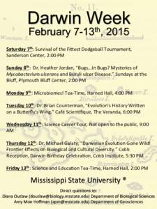 Darwin Week February 7-13th, 2015 Saturday	
  7th:	
  Survival	
  of	
  the	
  Fi7est	
  Dodgeball	
  Tournament,	
   Sanderson	
  Center,	
  2:00	
  PM	
  	
   	
  