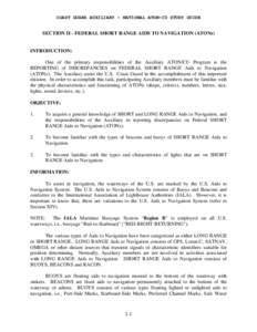 COAST GUARD AUXILIARY - NATIONAL ATON-CU STUDY GUIDE  SECTION II - FEDERAL SHORT RANGE AIDS TO NAVIGATION (ATONs) INTRODUCTION: One of the primary responsibilities of the Auxiliary ATON/CU Program is the