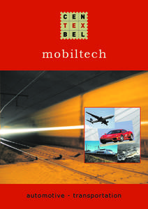 mobiltech  automotive - transportation A large variety of textile materials and structures are applied in all kinds of transportation means (cars, aeroplanes, trains, ships…). They may be visible like seats and carpet