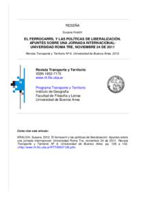 RESEÑA Susana Kralich EL FERROCARRIL Y LAS POLÍTICAS DE LIBERALIZACIÓN. APUNTES SOBRE UNA JORNADA INTERNACIONAL: UNIVERSIDAD ROMA TRE, NOVIEMBRE 24 DE 2011