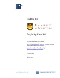 For more information, please contact: Gerri Woodford, Partner, Academic Practice (Toronto) [removed] Jason Murray, Consultant (Toronto) [removed]