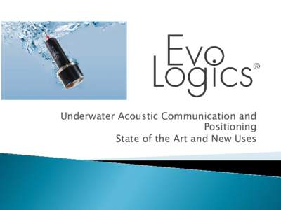 Underwater Acoustic Communication and Positioning State of the Art and New Uses Radio signals •