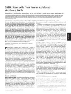 SHED: Stem cells from human exfoliated deciduous teeth Masako Miura*, Stan Gronthos†, Mingrui Zhao‡, Bai Lu‡, Larry W. Fisher*, Pamela Gehron Robey*, and Songtao Shi*§ *Craniofacial and Skeletal Diseases Branch, N