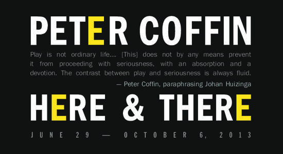 PETER COFFIN Play is not ordinary life…. [This] does not by any means prevent it from proceeding with seriousness, with an absorption and a devotion. The contrast between play and seriousness is always fluid. — Peter