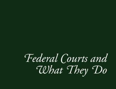 ederal ourts and hat hey o ontents What is a court?  What is a federal court? 