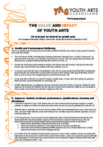 QUEENSLAND www.yaq.org.au THE VALUE AND IMPACT OF YOUTH ARTS 10 reasons to invest in youth arts
