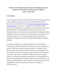 Informe de Actividades de la Asociación de Facultades, Escuelas e Institutos de Psicología de América Latina (AFEIPAL) Enero – Agosto 2016 Antecedentes La Asociación de Facultades, Escuelas e Institutos de Psicolog