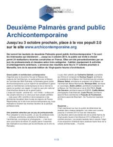 Deuxième Palmarès grand public Archicontemporaine Jusqu’au 3 octobre prochain, place à la vox populi 2.0 sur le site www.archicontemporaine.org  Qui seront les lauréats du deuxième Palmarès grand public Archicont